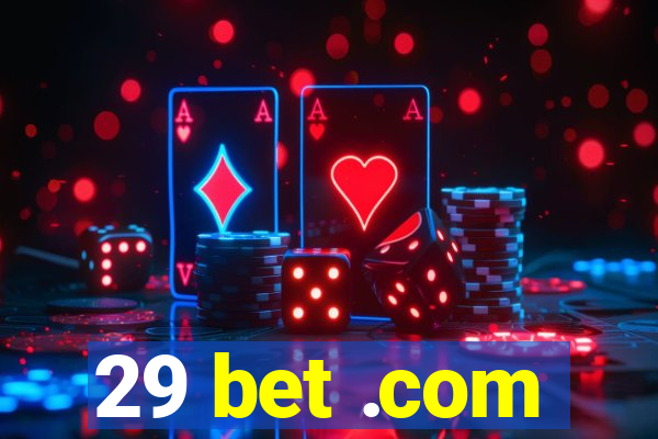 29 bet .com